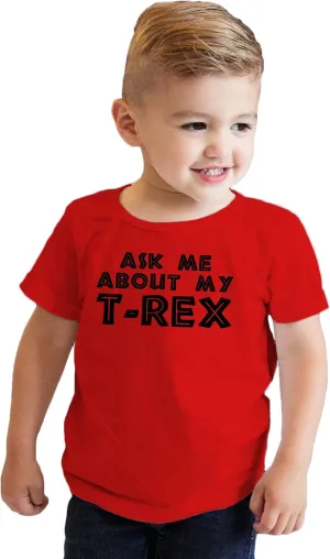 Toddler Ask Me About My Trex T Shirt Funny Cool Dinosaur Flip Humor Tee for Kids